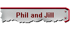 Phil and Jill
